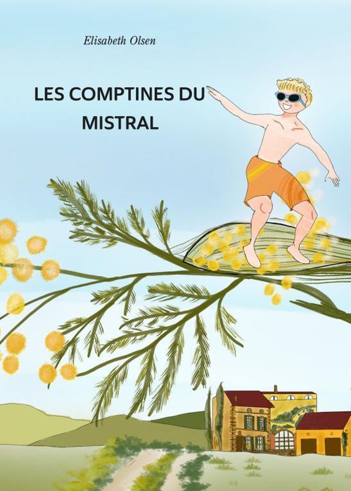 Couverture du livre « Les comptines du Mistral » de Elisabeth Olsen, librairie Les Contes Infusés à Corte