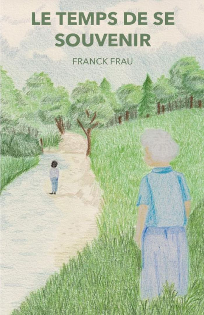 Couverture du livre « Le temps de se souvenir » de Franck Frau, librairie Les Contes Infusés à Corte