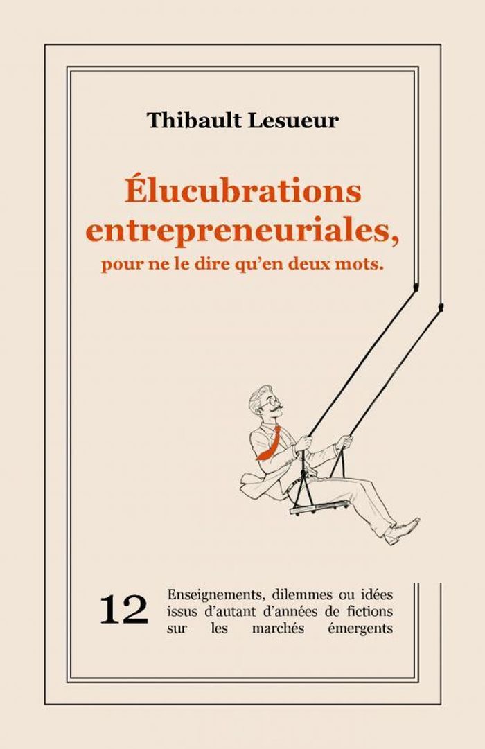Couverture du livre « ELUCUBRATIONS ENTREPRENEURIALES », librairie Les Contes Infusés à Corte
