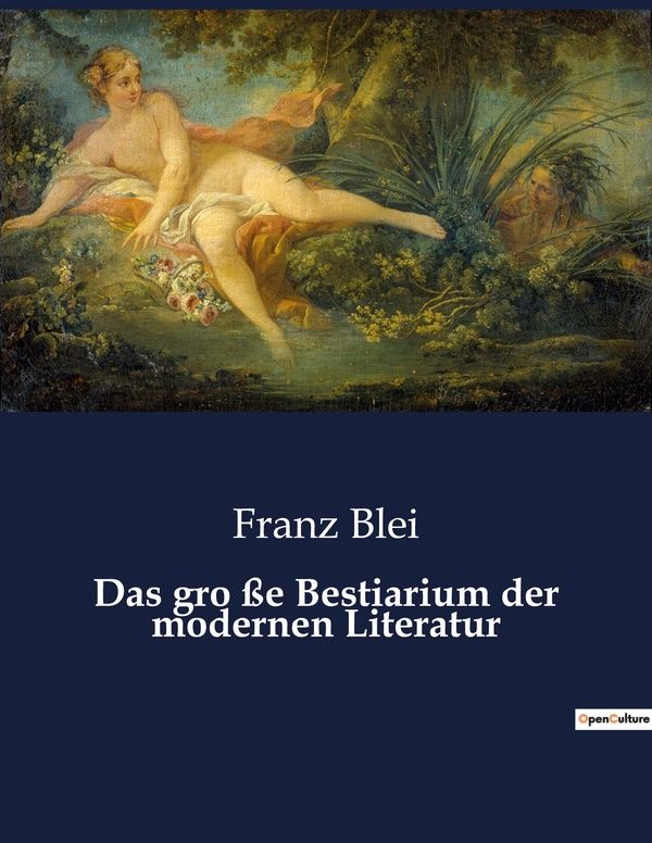 Couverture du livre « DAS GRO SSE BESTIARIUM DER MODERNEN LITERATUR » de Franz Blei, librairie Les Contes Infusés à Corte
