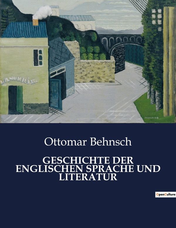 Couverture du livre « GESCHICHTE DER ENGLISCHEN SPRACHE UND LITERATUR » de Ottomar Behnsch, librairie Les Contes Infusés à Corte