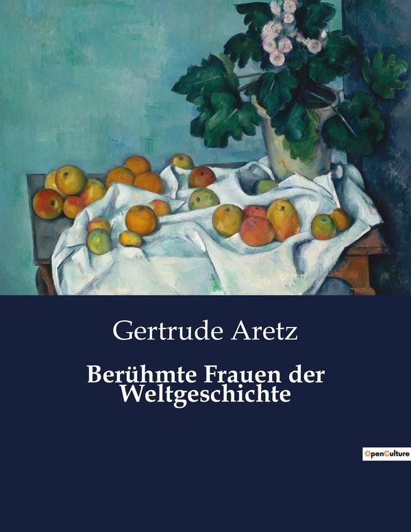 Couverture du livre « BERUHMTE FRAUEN DER WELTGESCHICHTE - DIE VERBORGENEN HELDINNEN DER GESCHICHTE » de Gertrude Aretz, librairie Les Contes Infusés à Corte