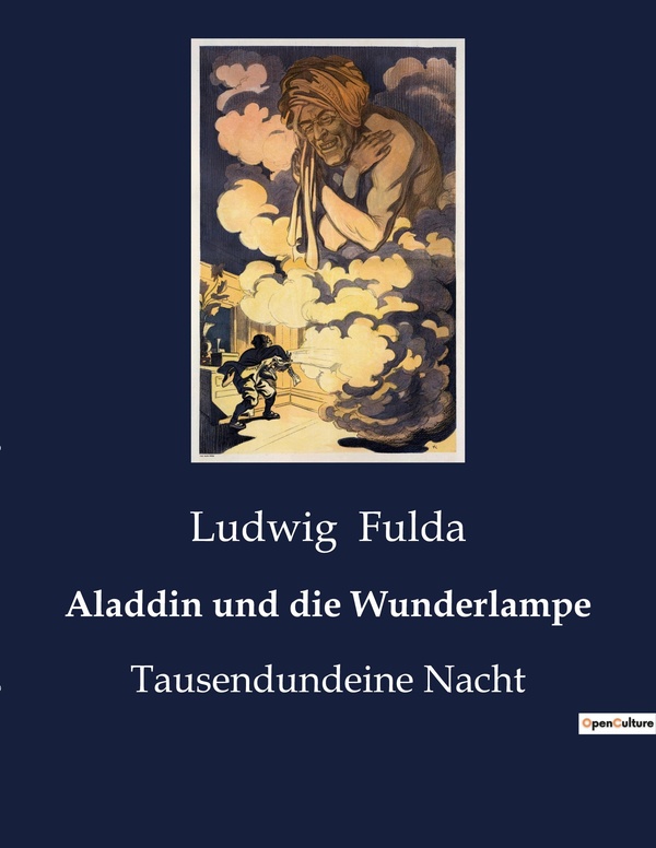 Couverture du livre « ALADDIN UND DIE WUNDERLAMPE - EIN MARCHEN AUS TAUSENDUNDEINER NACHT, NEU ERZAHLT VON LUDWIG FULDA » de Ludwig Fulda, librairie Les Contes Infusés à Corte