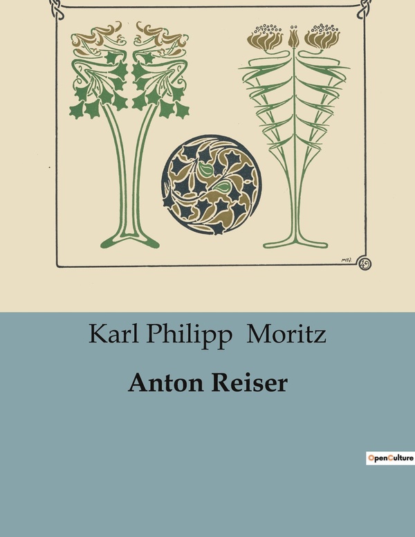 Couverture du livre « ANTON REISER » de Moritz Karl Philipp, librairie Les Contes Infusés à Corte