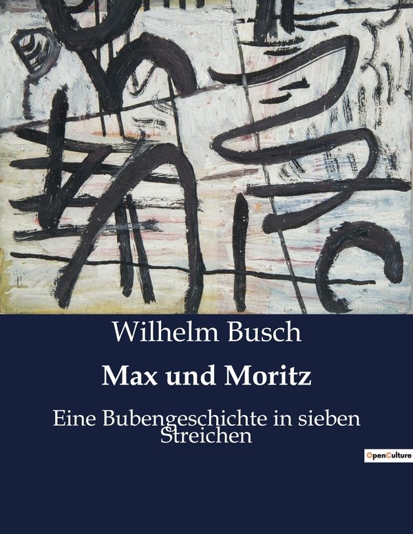 Couverture du livre « MAX UND MORITZ - EINE HUMORVOLLE GESCHICHTE ZWEIER LAUSBUBEN » de Wilhelm Busch, librairie Les Contes Infusés à Corte