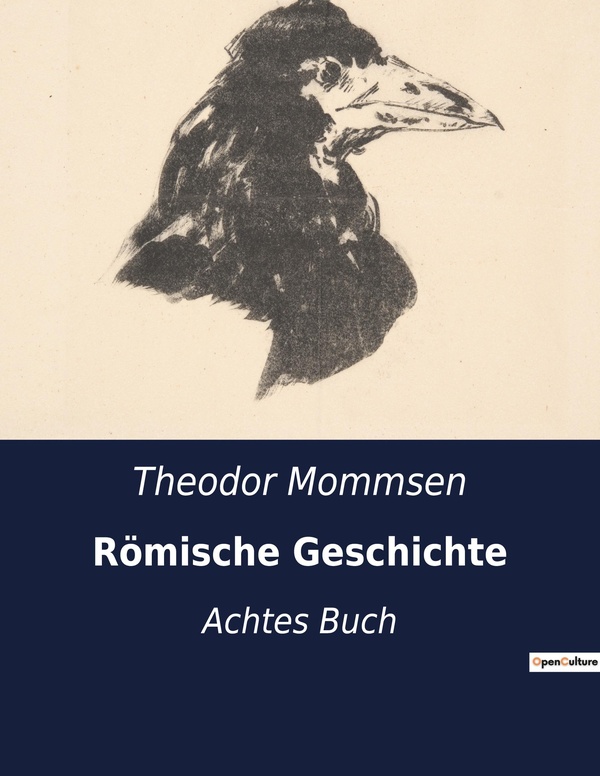 Couverture du livre « ROMISCHE GESCHICHTE - DIE POLITISCHE UND WIRTSCHAFTLICHE ENTWICKLUNG KARTHAGOS » de Theodor Mommsen, librairie Les Contes Infusés à Corte