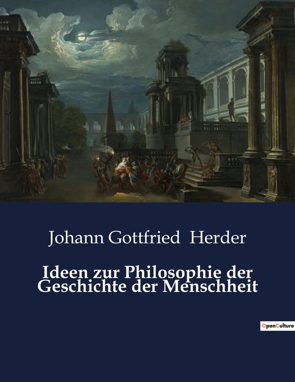 Couverture du livre « IDEEN ZUR PHILOSOPHIE DER GESCHICHTE DER MENSCHHEIT » de Herder J G., librairie Les Contes Infusés à Corte