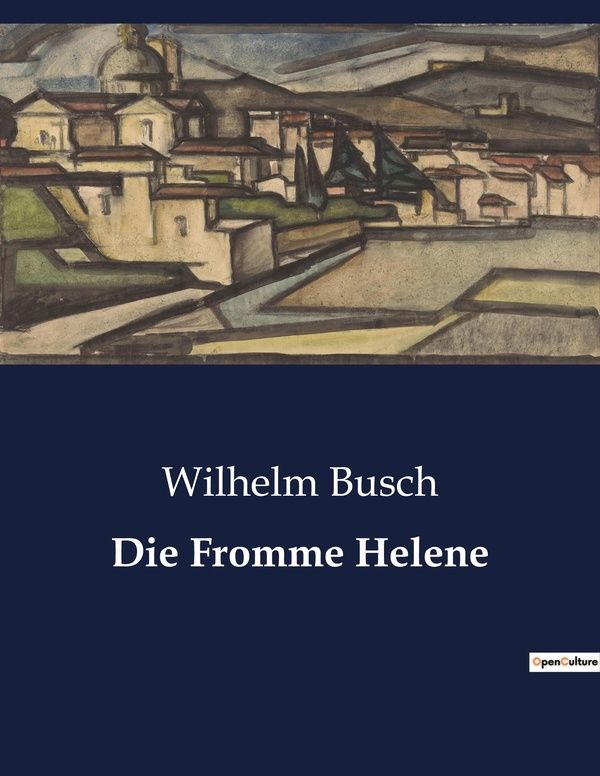 Couverture du livre « DIE FROMME HELENE » de Wilhelm Busch, librairie Les Contes Infusés à Corte