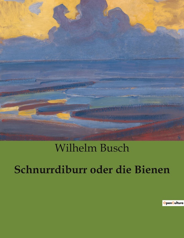Couverture du livre « SCHNURRDIBURR ODER DIE BIENEN » de Wilhelm Busch, librairie Les Contes Infusés à Corte