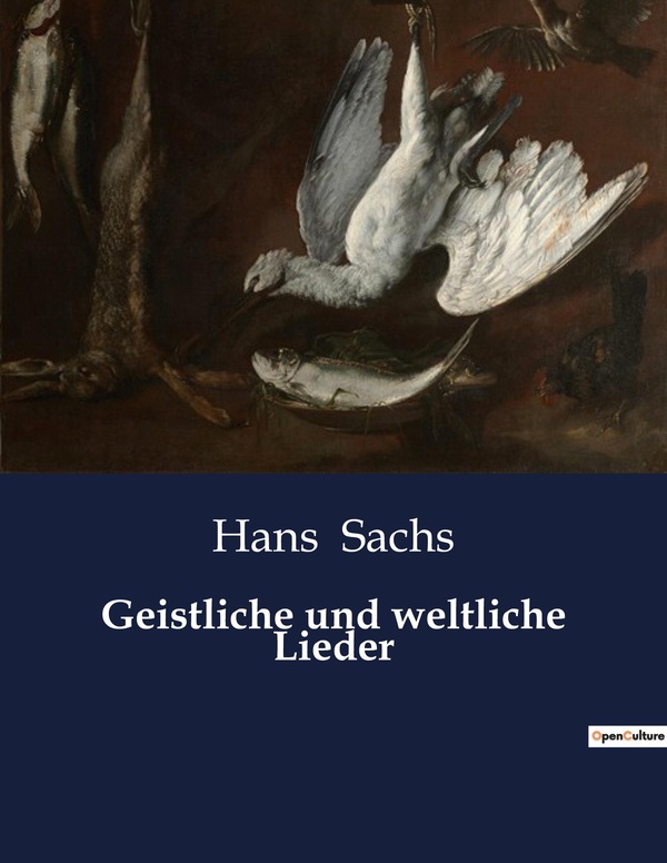 Couverture du livre « GEISTLICHE UND WELTLICHE LIEDER » de Hans Sachs, librairie Les Contes Infusés à Corte