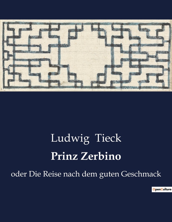 Couverture du livre « PRINZ ZERBINO - ODER DIE REISE NACH DEM GUTEN GESCHMACK », librairie Les Contes Infusés à Corte