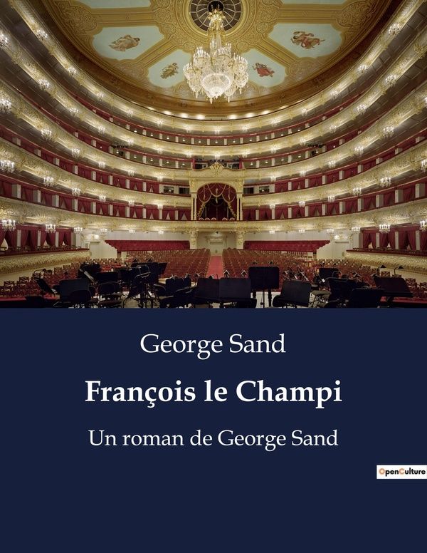 Couverture du livre « FRANCOIS LE CHAMPI - UN VOYAGE INITIATIQUE AU COEUR DE LA CAMPAGNE FRANCAISE » de George Sand, librairie Les Contes Infusés à Corte
