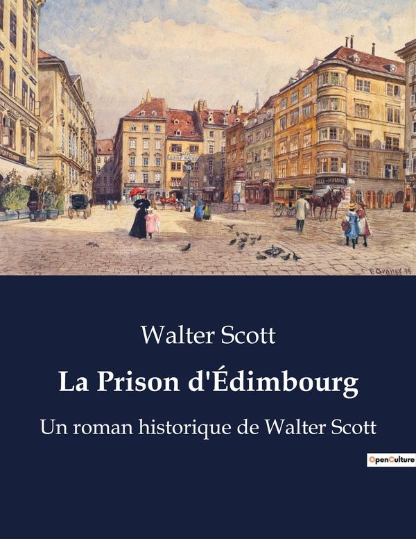 Couverture du livre « LA PRISON D'EDIMBOURG - LES SECRETS D'EDIMBOURG: ENTRE TRAHISON ET REDEMPTION » de Walter Scott, librairie Les Contes Infusés à Corte