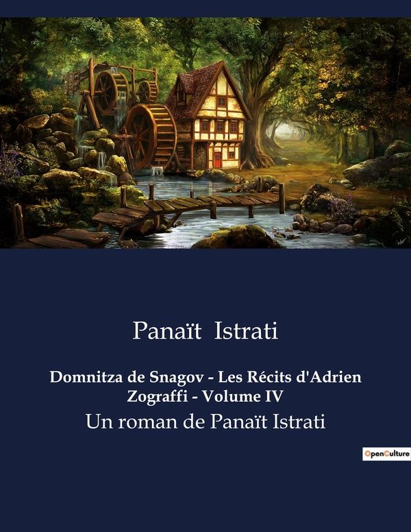 Couverture du livre « DOMNITZA DE SNAGOV - LES RECITS D'ADRIEN ZOGRAFFI - VOLUME IV - UN ROMAN DE PANAIT ISTRATI » de Panait Istrati, librairie Les Contes Infusés à Corte