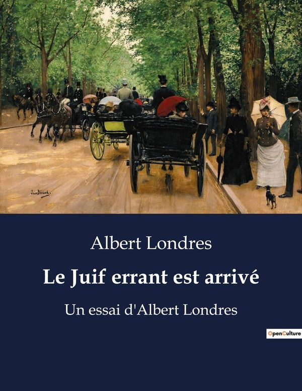 Couverture du livre « LE JUIF ERRANT EST ARRIVE - UN ESSAI D'ALBERT LONDRES » de Albert Londres, librairie Les Contes Infusés à Corte
