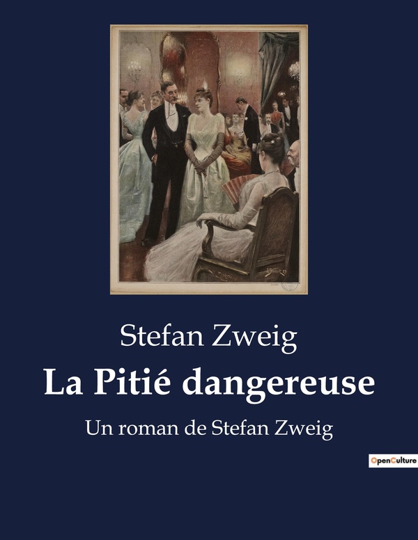 Couverture du livre « LA PITIE DANGEREUSE - UN ROMAN DE STEFAN ZWEIG » de Stefan Zweig, librairie Les Contes Infusés à Corte