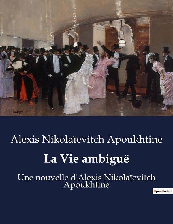 Couverture du livre « LA VIE AMBIGUE - UNE NOUVELLE D'ALEXIS NIKOLAIEVITCH APOUKHTINE » de Apoukhtine A N., librairie Les Contes Infusés à Corte