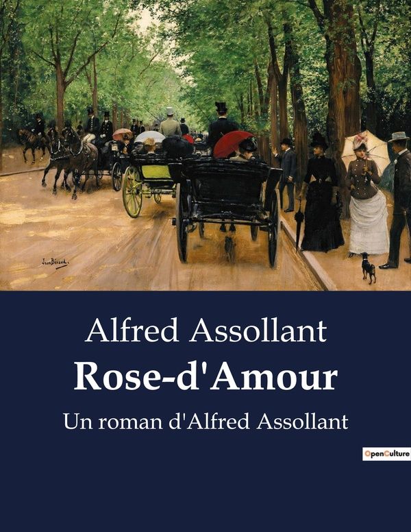 Couverture du livre « ROSE-D'AMOUR - LES DILEMMES D'UNE PASSION AU-DELA DES CONVENTIONS » de Alfred Assollant, librairie Les Contes Infusés à Corte