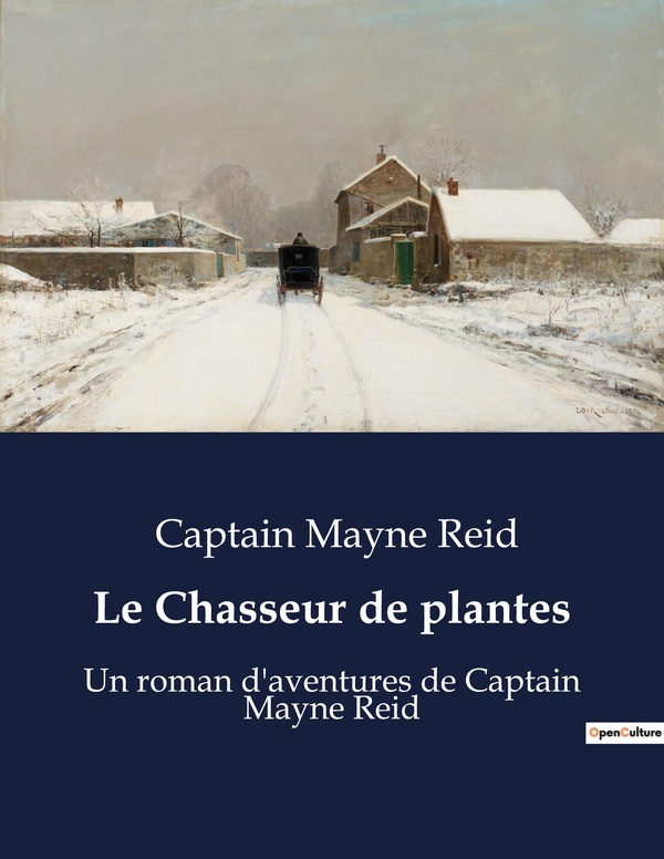 Couverture du livre « LE CHASSEUR DE PLANTES - UN ROMAN D'AVENTURES DE CAPTAIN MAYNE REID », librairie Les Contes Infusés à Corte