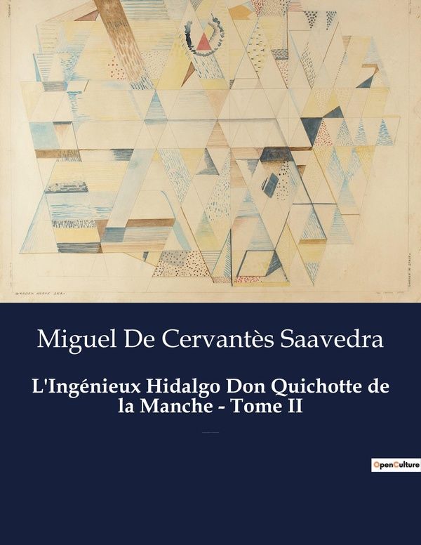 Couverture du livre « L'INGENIEUX HIDALGO DON QUICHOTTE DE LA MANCHE - TOME II - UN ROMAN DE MIGUEL DE CERVANTES SAAVEDRA » de Saavedra Cervantes, librairie Les Contes Infusés à Corte