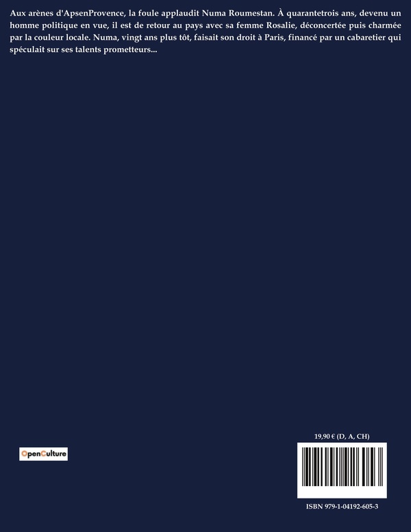 Quatrième de couverture de « NUMA ROUMESTAN - LES CONTRADICTIONS D'UN HOMME DU MIDI DANS LE PARIS MONDAIN »