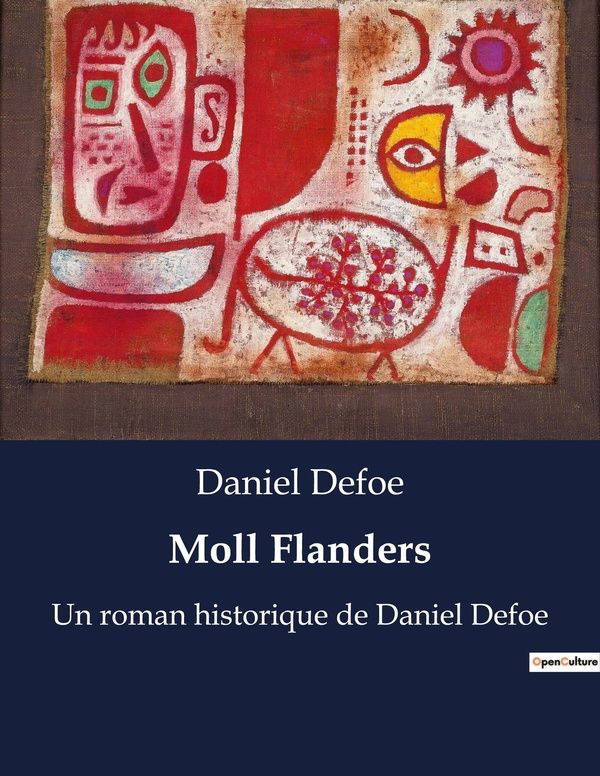 Couverture du livre « MOLL FLANDERS - LES AVENTURES TUMULTUEUSES DE MOLL FLANDERS: UNE QUETE DE SURVIE ET DE REDEMPTION », librairie Les Contes Infusés à Corte