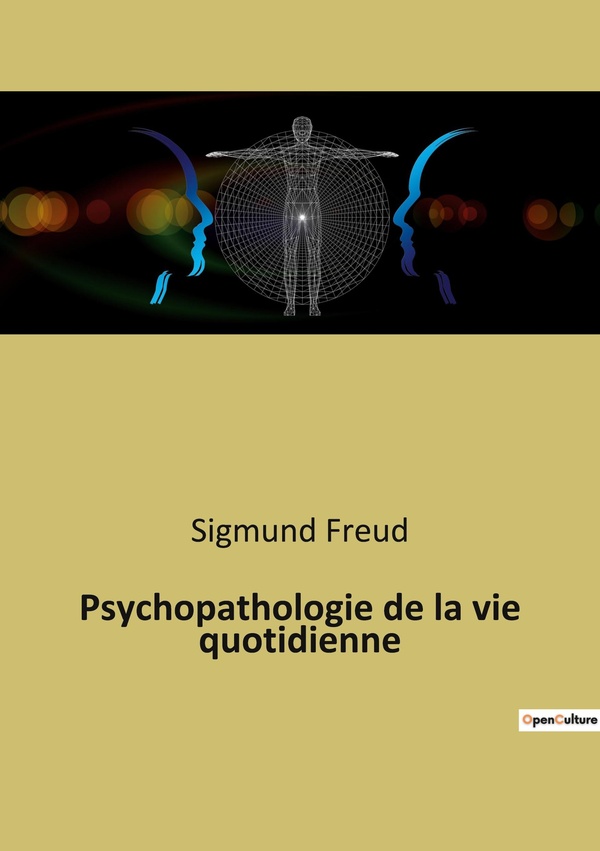 Couverture du livre « PSYCHOPATHOLOGIE DE LA VIE QUOTIDIENNE » de Sigmund Freud, librairie Les Contes Infusés à Corte