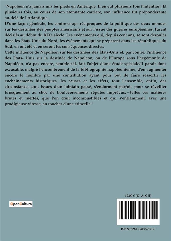 Quatrième de couverture de « NAPOLEON ET L'AMERIQUE - L'INFLUENCE DE NAPOLEON SUR LES RELATIONS FRANCO-AMERICAINES (1688-1815) »