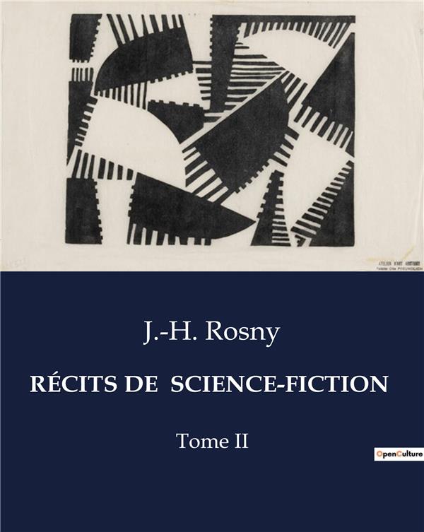 Couverture du livre « RECITS DE SCIENCE-FICTION - TOME II » de J.-H. Rosny, librairie Les Contes Infusés à Corte