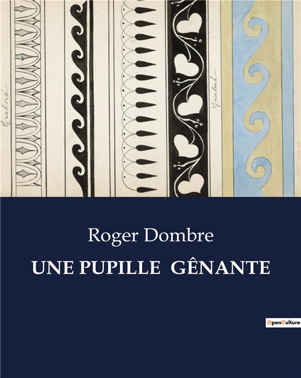 Couverture du livre « UNE PUPILLE GENANTE » de Roger Dombre, librairie Les Contes Infusés à Corte