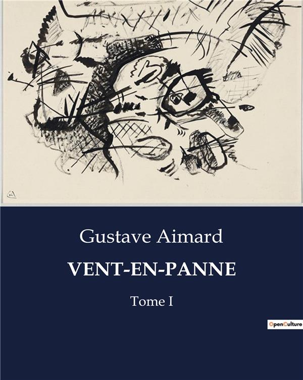 Couverture du livre « VENT-EN-PANNE - LES AVENTURES TUMULTUEUSES DES FLIBUSTIERS DANS LES CARAIBES DU XVIIE SIECLE » de Gustave Aimard, librairie Les Contes Infusés à Corte