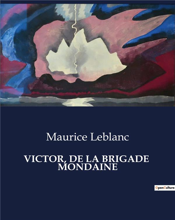 Couverture du livre « VICTOR, DE LA BRIGADE MONDAINE » de Maurice Leblanc, librairie Les Contes Infusés à Corte
