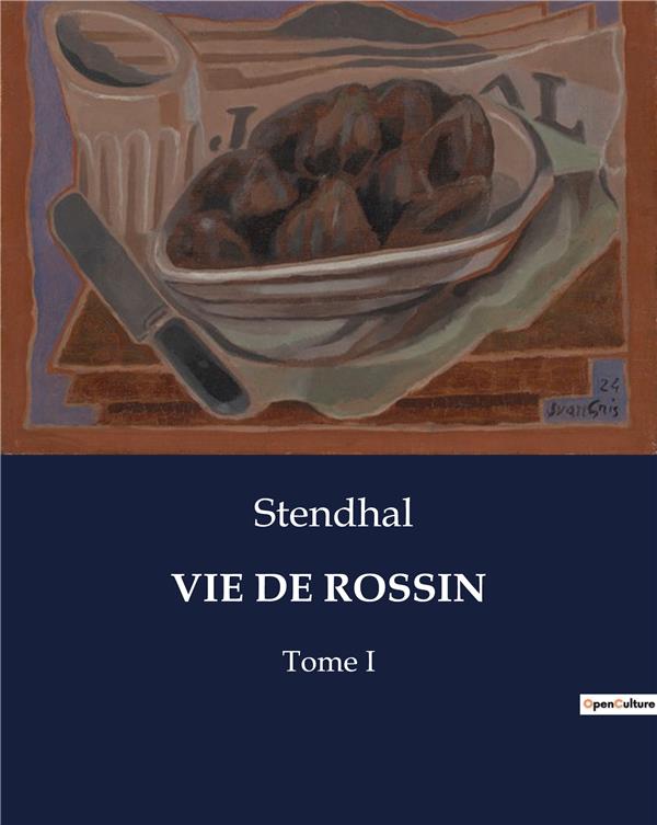Couverture du livre « VIE DE ROSSIN - UNE EXPLORATION DE LA VIE ET DE L'OEUVRE DE GIOACHINO ROSSINI PAR STENDHAL », librairie Les Contes Infusés à Corte