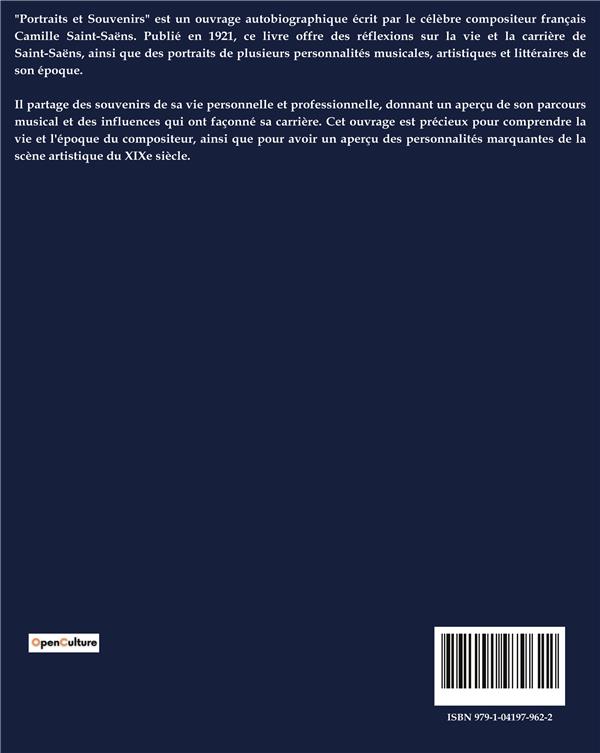 Quatrième de couverture de « PORTRAITS ET SOUVENIRS - EXPLORATION DES FIGURES MUSICALES ET SOUVENIRS PERSONNELS DE CAMILLE SAINT- »