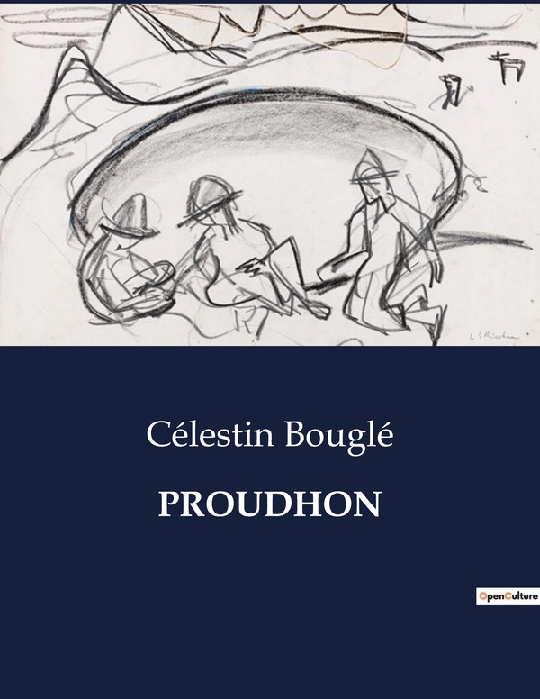 Couverture du livre « PROUDHON - EXPLORATION DES IDEES PROUDHONIENNES A TRAVERS LES CAHIERS DU CERCLE PROUDHON », librairie Les Contes Infusés à Corte