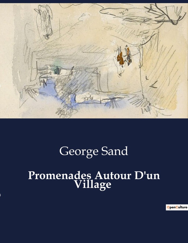 Couverture du livre « PROMENADES AUTOUR D'UN VILLAGE » de George Sand, librairie Les Contes Infusés à Corte