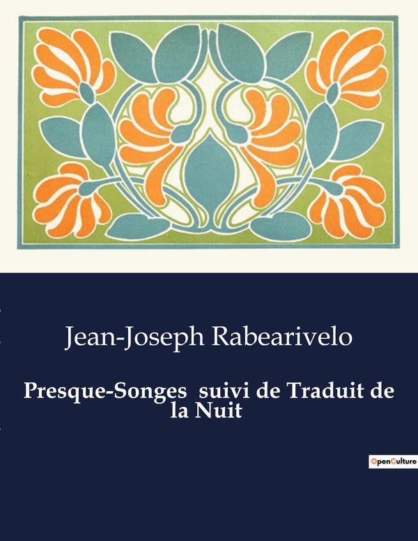 Couverture du livre « PRESQUE-SONGES SUIVI DE TRADUIT DE LA NUIT » de J-J. Rabearivelo, librairie Les Contes Infusés à Corte