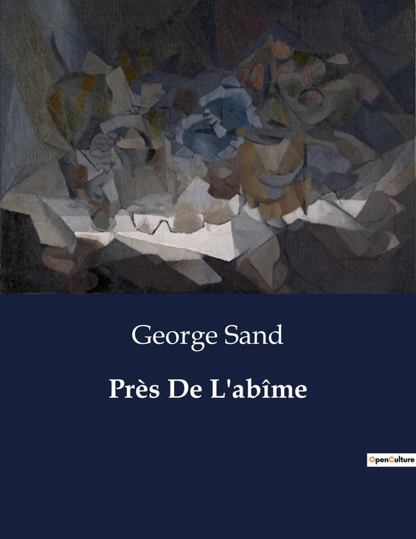 Couverture du livre « PRES DE L'ABIME - LES TOURMENTS DE L'AME FACE AUX CONVENTIONS SOCIALES » de George Sand, librairie Les Contes Infusés à Corte