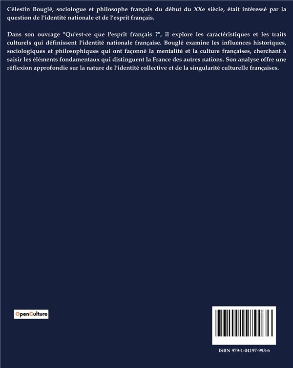 Quatrième de couverture de « QU'EST-CE QUE L'ESPRIT FRANCAIS? - LES SECRETS DE L'IDENTITE FRANCAISE REVELES »