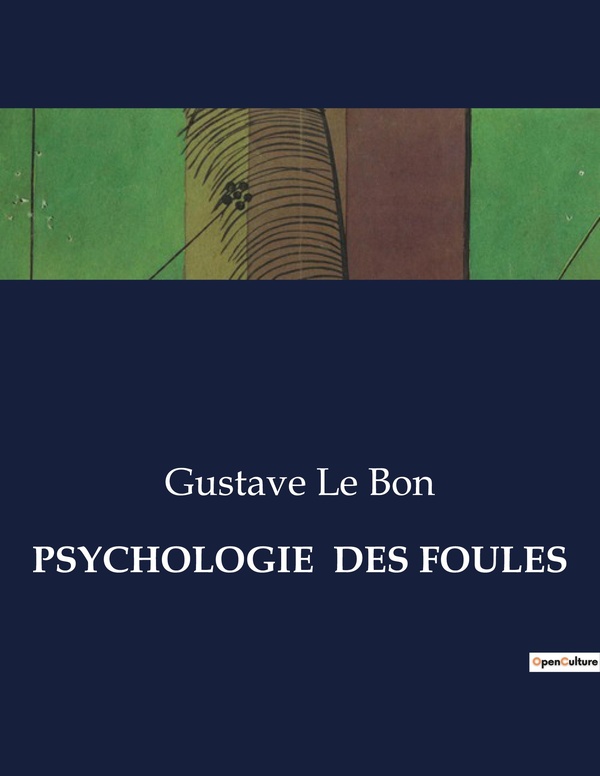 Couverture du livre « PSYCHOLOGIE DES FOULES » de Le Bon Gustave, librairie Les Contes Infusés à Corte