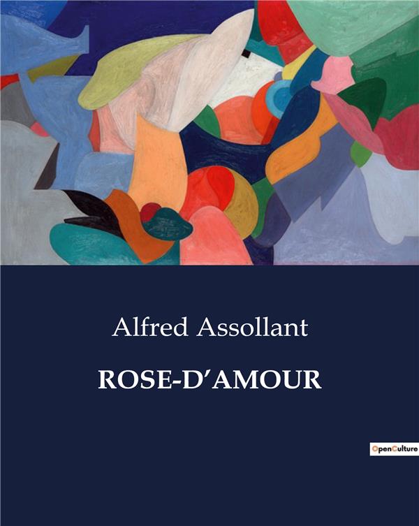 Couverture du livre « ROSE-D'AMOUR » de Alfred Assollant, librairie Les Contes Infusés à Corte