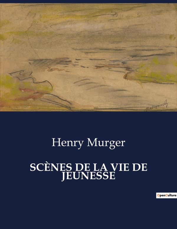 Couverture du livre « SCENES DE LA VIE DE JEUNESSE - LES AVENTURES ET DESILLUSIONS D'UNE JEUNESSE PARISIENNE » de Henry Murger, librairie Les Contes Infusés à Corte