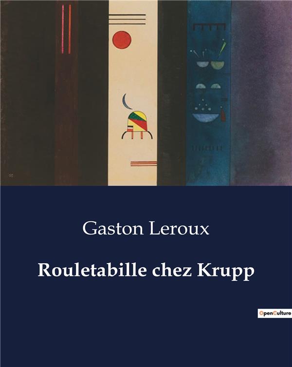 Couverture du livre « ROULETABILLE CHEZ KRUPP », librairie Les Contes Infusés à Corte