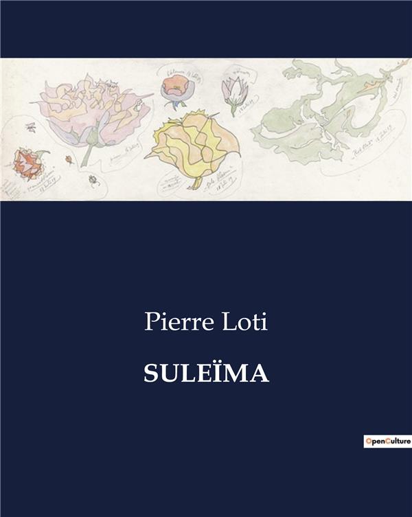 Couverture du livre « SULEIMA » de Pierre Loti, librairie Les Contes Infusés à Corte