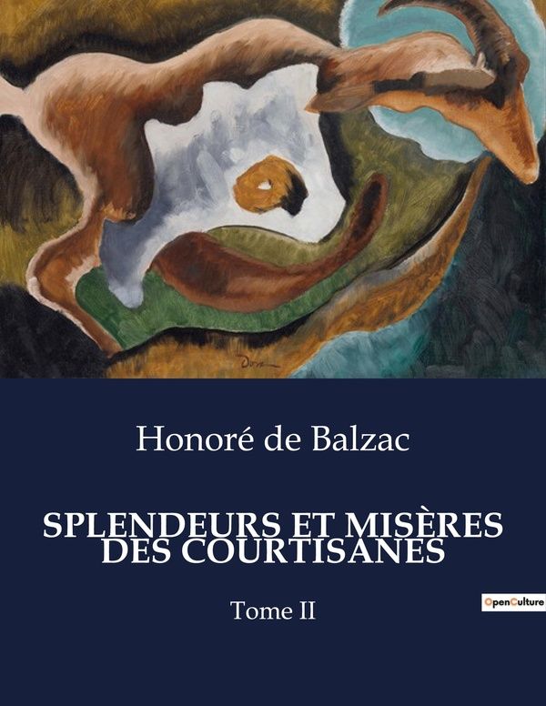 Couverture du livre « SPLENDEURS ET MISERES DES COURTISANES - LES DESTINS CROISES DES COURTISANES ET DES HOMMES DE POUVOIR » de De Balzac Honore, librairie Les Contes Infusés à Corte