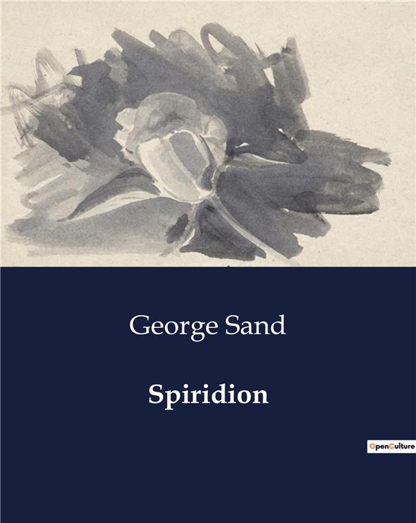 Couverture du livre « SPIRIDION » de George Sand, librairie Les Contes Infusés à Corte
