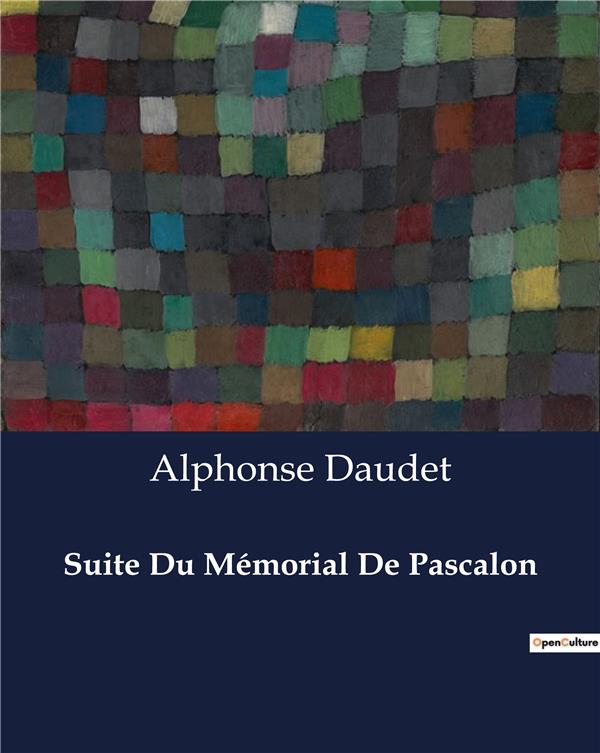 Couverture du livre « SUITE DU MEMORIAL DE PASCALON - LES LEGENDES PROVENCALES AU COEUR D'UNE QUETE IDENTITAIRE » de Alphonse Daudet, librairie Les Contes Infusés à Corte