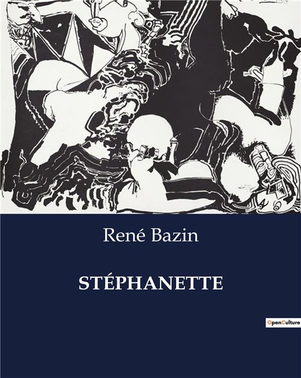 Couverture du livre « STEPHANETTE » de Rene Bazin, librairie Les Contes Infusés à Corte