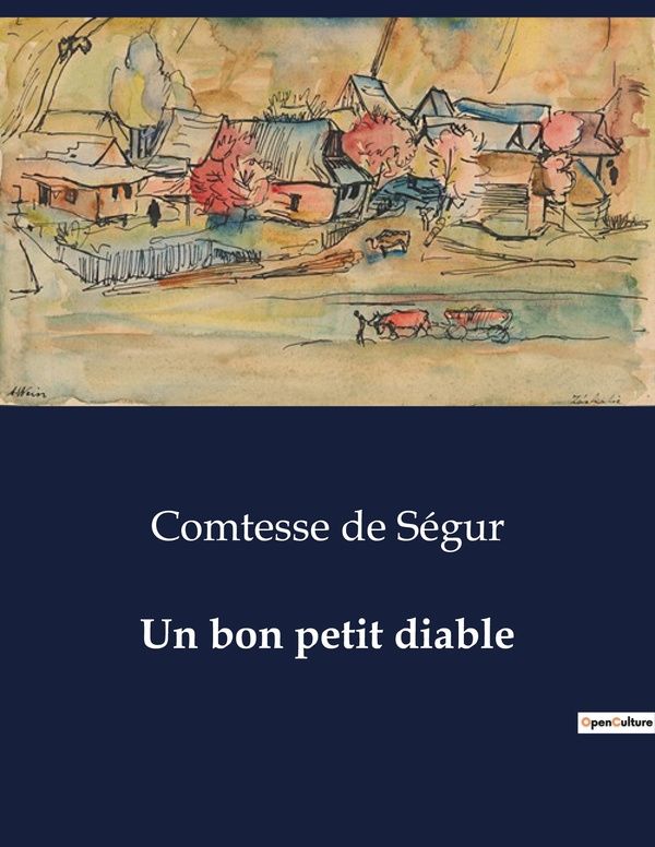 Couverture du livre « UN BON PETIT DIABLE » de De Segur Comtesse, librairie Les Contes Infusés à Corte