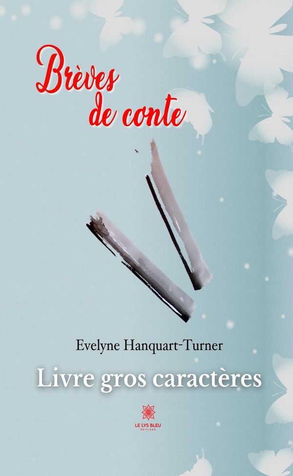 Couverture du livre « BREVES DE CONTE - LIVRE GROS CARACTERES » de E. Hanquart-Turner, librairie Les Contes Infusés à Corte